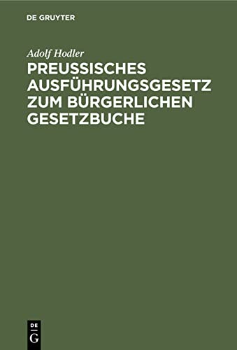 Preußisches Ausführungsgesetz zum bürgerlichen Gesetzbuche: Vom 20. September 1899