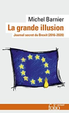 La grande illusion : journal secret du Brexit (2016-2020)