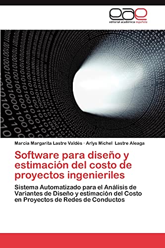 Software para diseño y estimación del costo de proyectos ingenieriles: Sistema Automatizado para el Análisis de Variantes de Diseño y estimación del Costo en Proyectos de Redes de Conductos