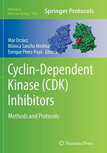 Cyclin-Dependent Kinase (CDK) Inhibitors: Methods and Protocols (Methods in Molecular Biology, Band 1336)