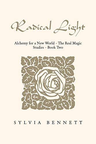RADICAL LIGHT: Alchemy for a New World-The Real Magic Studies Book Two