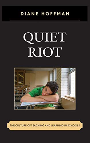 Quiet Riot: The Culture of Teaching and Learning in Schools