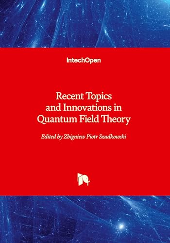 Recent Topics and Innovations in Quantum Field Theory