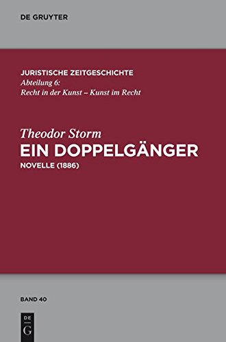 Ein Doppelgänger: Novelle (1886) (Juristische Zeitgeschichte / Abteilung 6, Band 40)