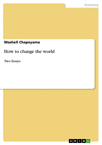 How to change the world: Two Essays