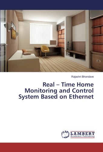 Real – Time Home Monitoring and Control System Based on Ethernet