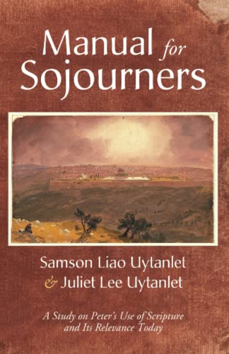 Manual for Sojourners: A Study on Peter's Use of Scripture and Its Relevance Today