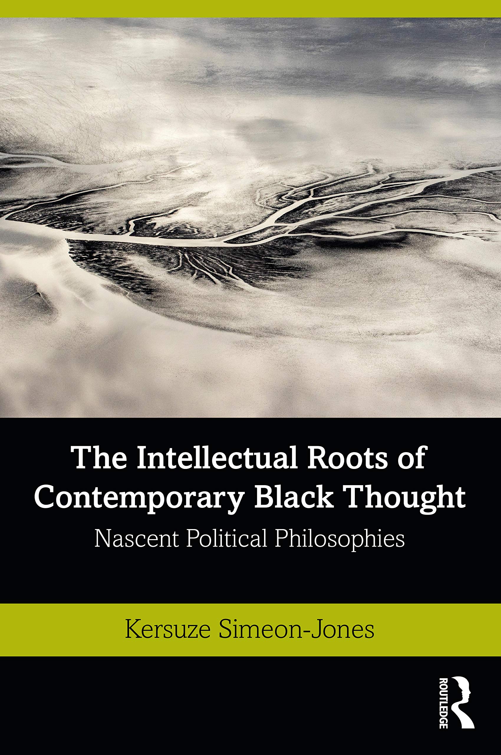 The Intellectual Roots of Contemporary Black Thought: Nascent Political Philosophies