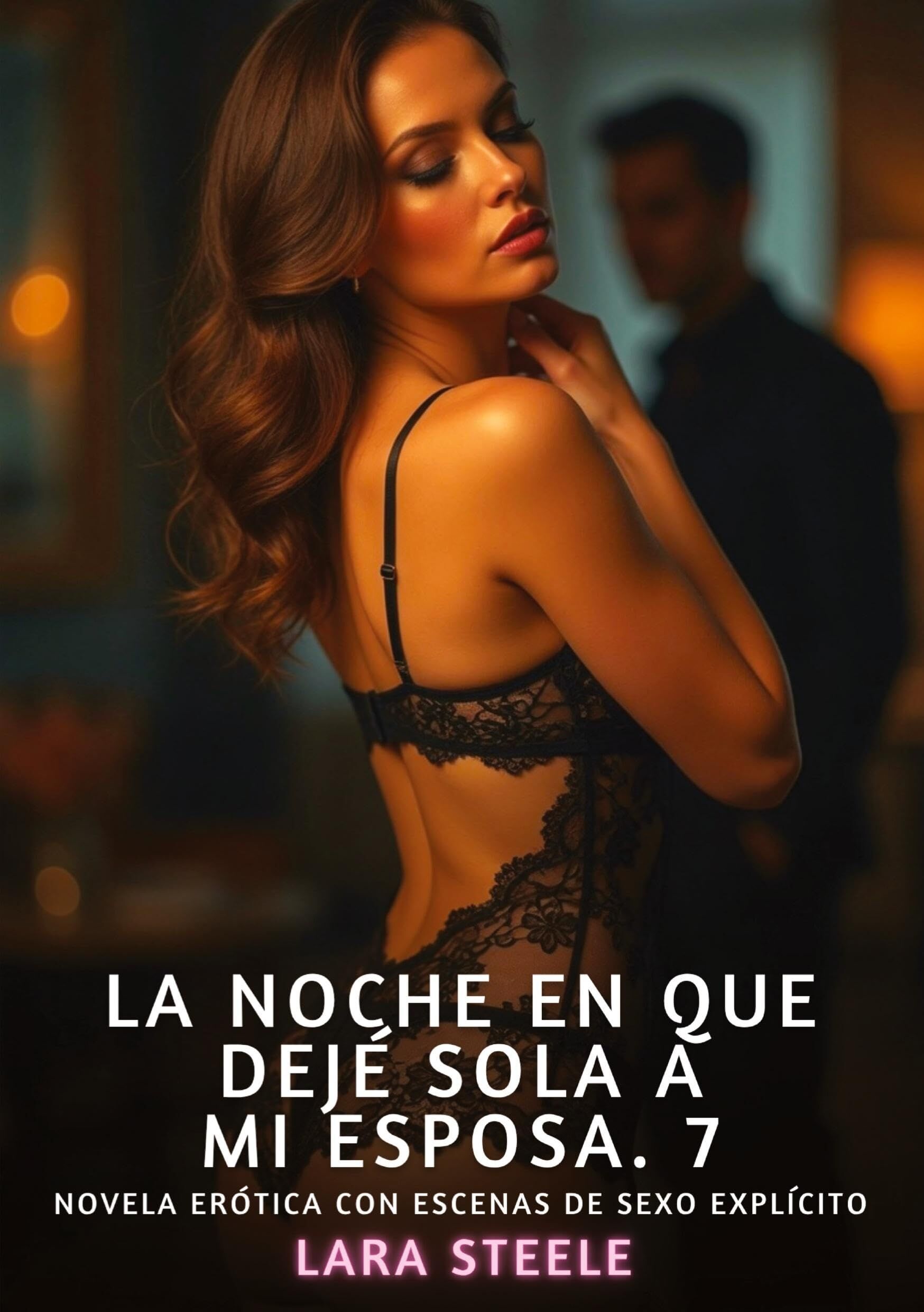 La Noche en que Dejé Sola a Mi Esposa. 7