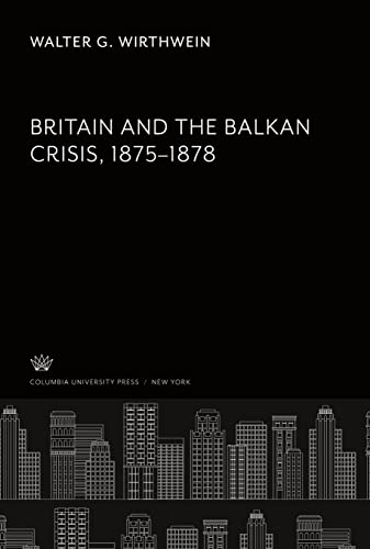 Britain and the Balkan Crisis 1875¿1878