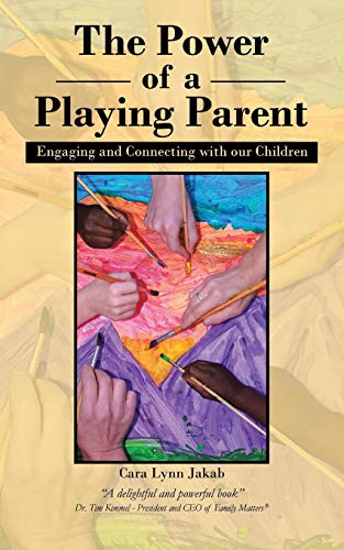 The Power of a Playing Parent: Engaging and Connecting with our children
