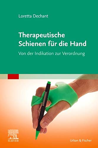 Therapeutische Schienen für die Hand - Loretta Dechant Kartoniert (TB)