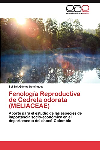 Fenología Reproductiva de Cedrela odorata (MELIACEAE): Aporte para el estudio de las especies de importancia socio-económica en el departamento del chocó-Colombia