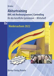 Abiturtraining 2022 - BWL mit Rechnungswesen und Controlling: für das berufliche Gymnasium Wirtschaft in Nds.