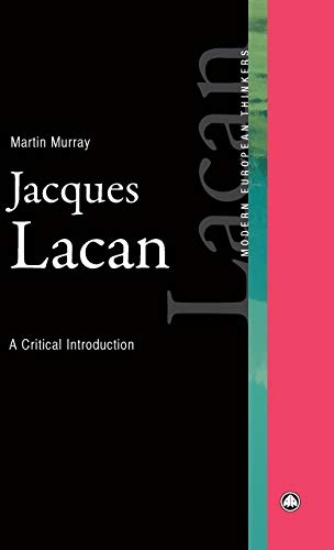 Martin Murray Jacques Lacan, A Critical Introduction (Modern European Thinkers)