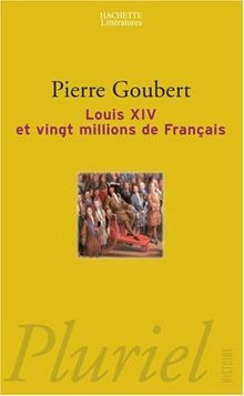 Louis XIV et vingt millions de Français