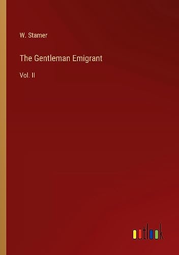 The Gentleman Emigrant: Vol. II
