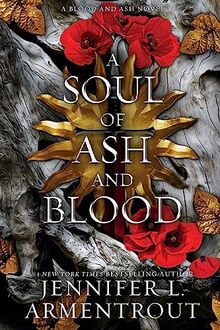 A Soul of Ash and Blood: A Blood and Ash Novel