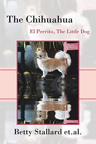 The Chihuahua: El Perrito, The Little Dog