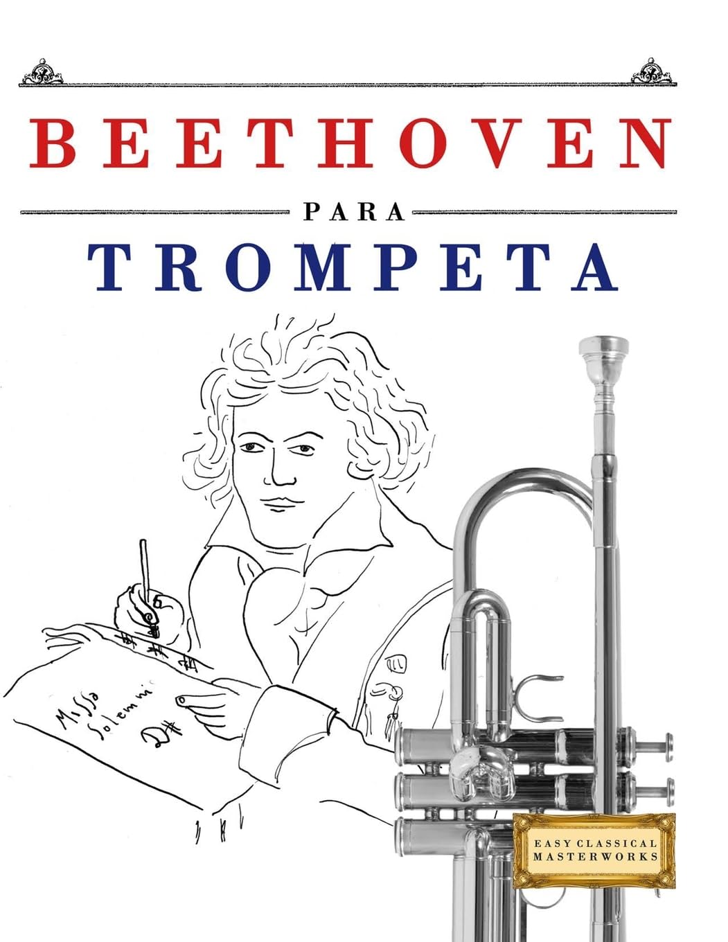 Beethoven para Trompeta: 10 Piezas Fáciles para Trompeta Libro para Principiantes