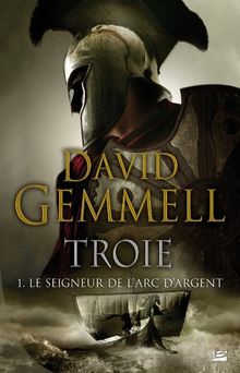 Troie. Vol. 1. Le seigneur de l'arc d'argent