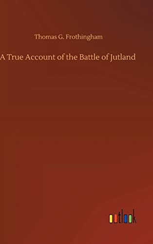 A True Account of the Battle of Jutland