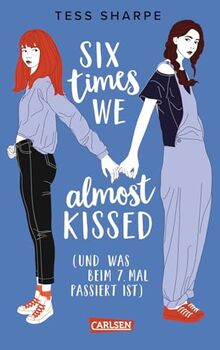 Six times we almost kissed (und was beim siebten Mal passiert ist): Queere Romance mit Witz und Tiefgang