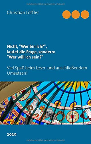 Nicht, Wer bin ich?, lautet die Frage, sondern: Wer will ich sein?
