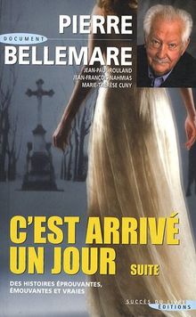 C'est arrivé un jour : des histoires éprouvantes, émouvantes et vraies. Vol. 2