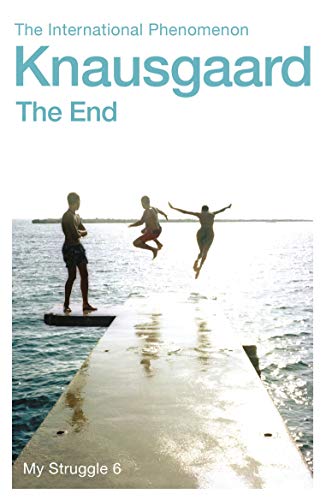 Knausgaard, Karl Ove The End, My Struggle Book 6