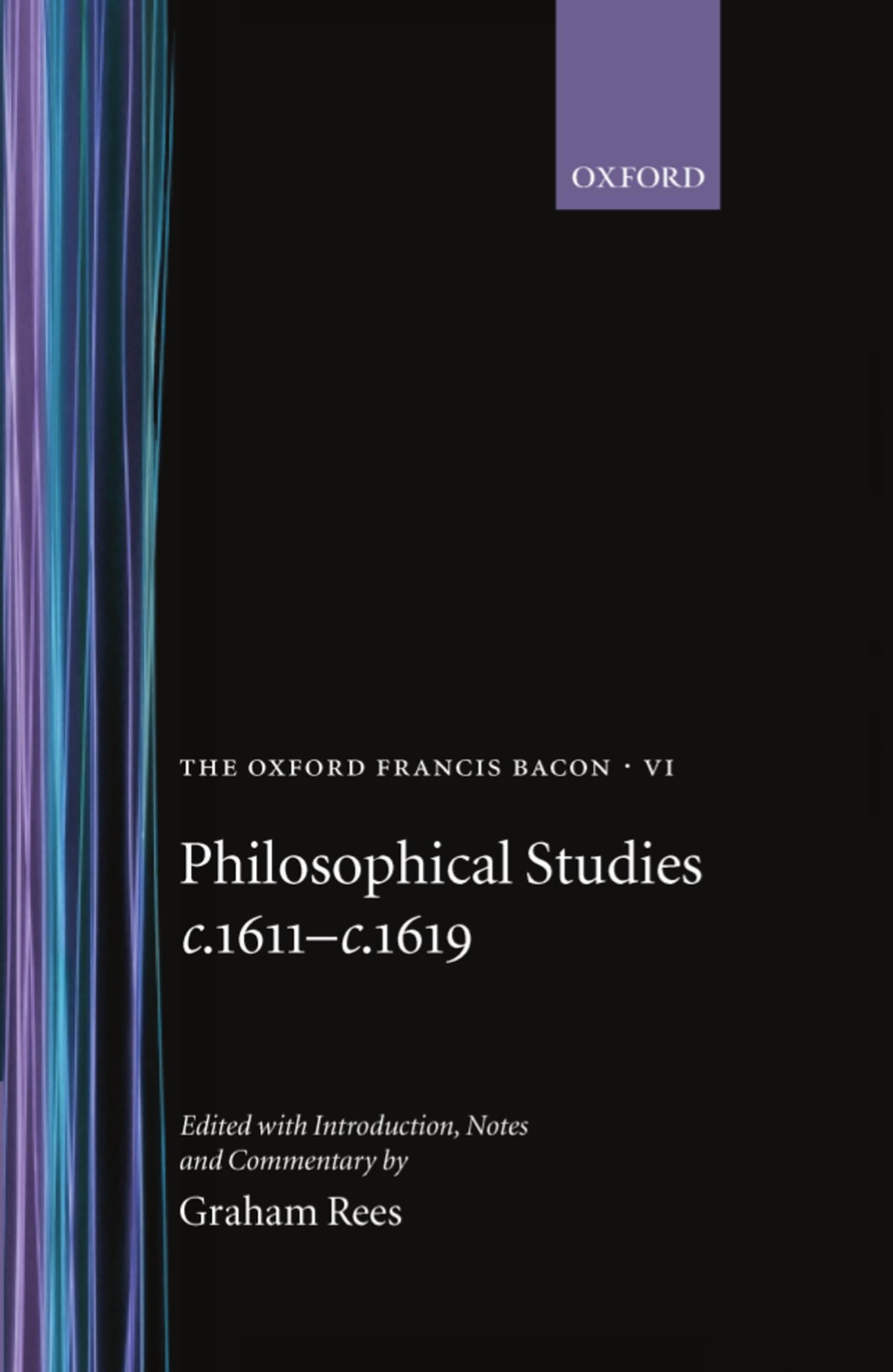 Philosophical Studies C.1611-C.1619 (Oxford Francis Bacon, Vol 6)