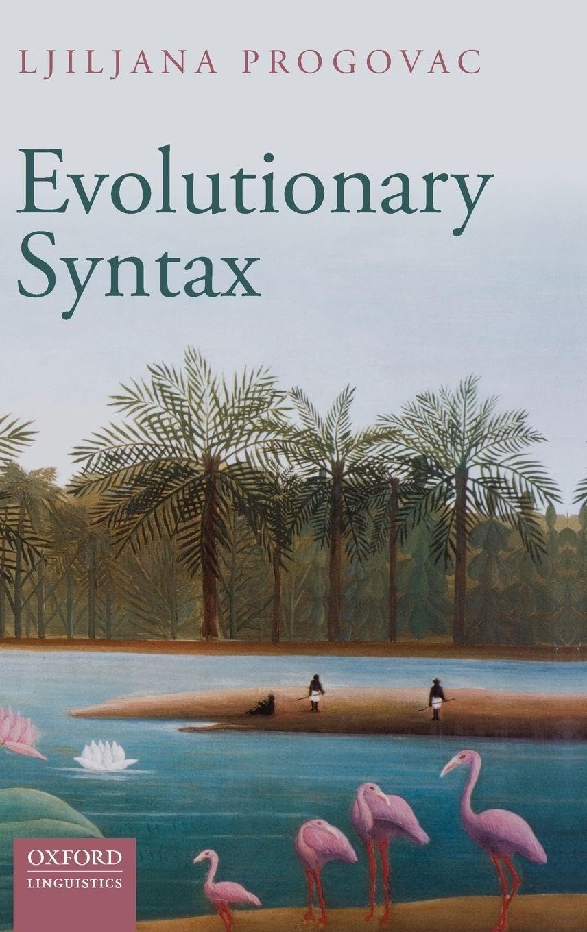 EVOLUTIONARY SYNTAX SEL 20 C (Oxford Studies in the Evolution of Language, Band 20)