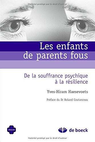 Les enfants de parents fous : de la souffrance psychique à la ...