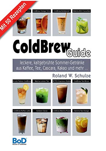 ColdBrew-Guide: leckere kaltgebrühte Sommer- und Mixgetränke