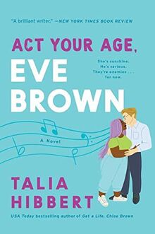 Act Your Age, Eve Brown: A Novel (The Brown Sisters, 3, Band 3)