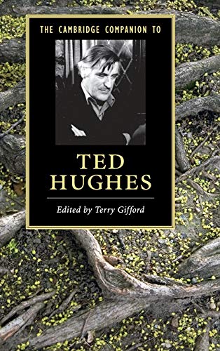 The Cambridge Companion to Ted Hughes (Cambridge Companions to Literature)