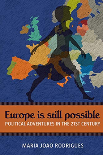 Europe is still Possible: Political Adventures in the 21st Century