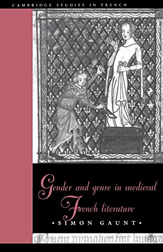 Gender & Genre Medieval French Lit (Cambridge Studies in French, Band 53)