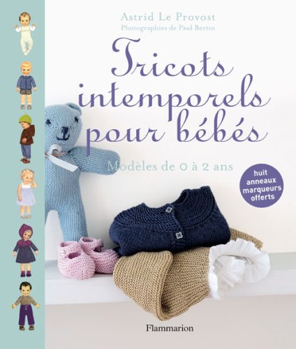 Tricots Intemporels Pour Bébés : Modèles De 0 à 2 Ans ; Huit Anneaux Marqueurs Offerts