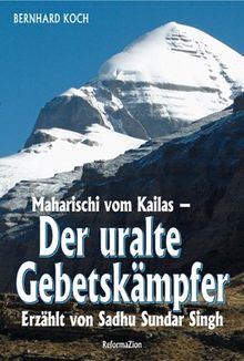 Der uralte Gebetskämpfer: Erzählt von Sadhu Sundar Singh