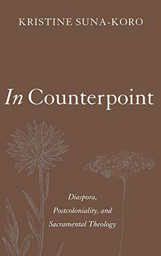In Counterpoint: Diaspora, Postcoloniality, and Sacramental Theology