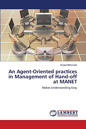 An Agent-Oriented practices in Management of Hand-off at MANET: Makes Understanding Easy