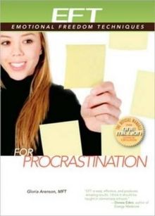 EFT for Procrastination (EFT: Emotional Freedom Techniques)