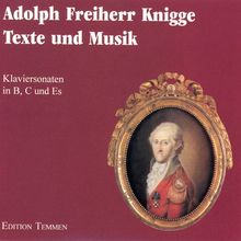 Adolph Freiherr Knigge - Texte und Musik - Klaviersonaten in B, C und Es - 1 CD-Audio