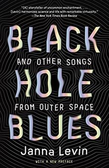 Black Hole Blues (and Other Songs from Outer Space)