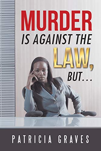 Murder Is against the Law, but …