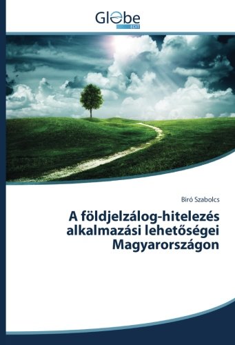 A földjelzálog-hitelezés alkalmazási lehetőségei Magyarországon