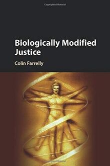 Biologically Modified Justice