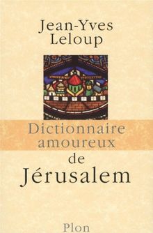 Dictionnaire amoureux de Jérusalem