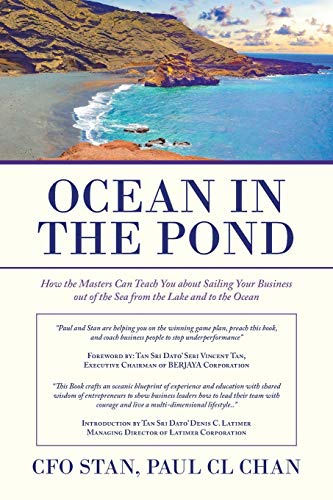 Ocean in the Pond: How the Masters Can Teach You about Sailing Your Business out of the Sea from the Lake and to the Ocean